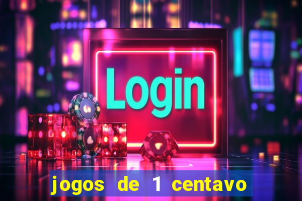 jogos de 1 centavo na blaze